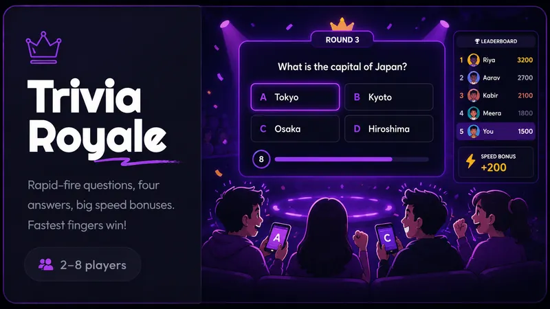 Trivia Royale — Rapid-fire questions, four answers, big speed bonuses. Fastest fingers take the podium.